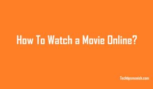 How To Watch A Movie Online