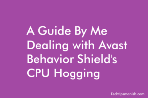 A Guide By Me Dealing with Avast Behavior Shield's CPU Hogging