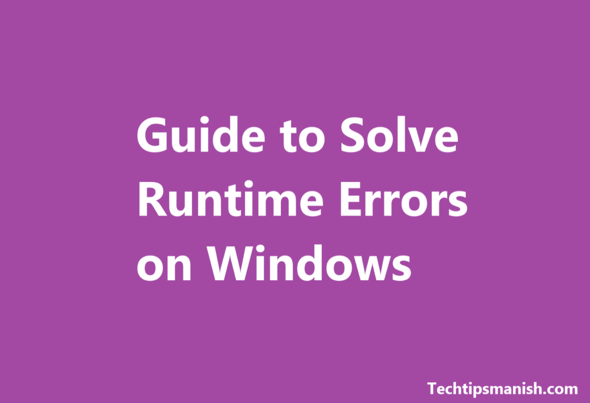 Guide to Solve Runtime Errors on Windows