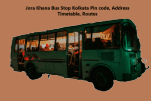 Jora Khana Bus Stop Kolkata Pin code, Address Timetable, Routess